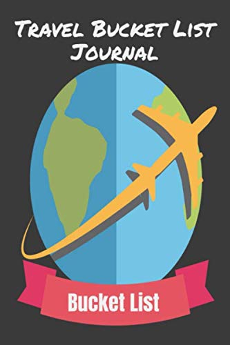 Travel Bucket List Journal Bucket List: Inspirational Adventure Goals And Dreams Notebook Social Sciences