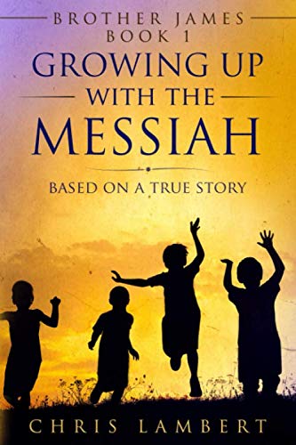 Growing up With the Messiah (Brother James, Band 1) Religion & Esotericism
