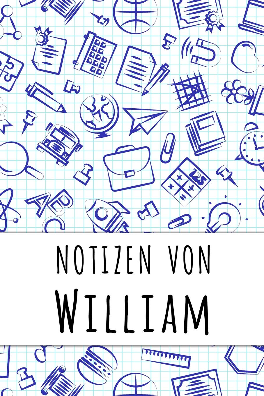 Notizen von William: Kariertes Notizbuch mit 5x5 Karomuster für deinen personalisierten Vornamen Books