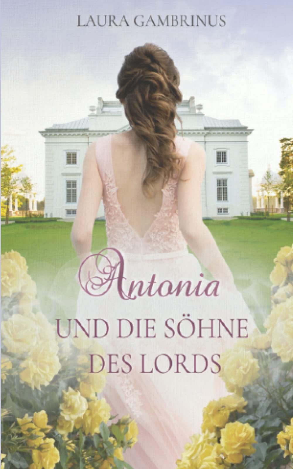 Antonia und die Söhne des Lords Historical Fiction