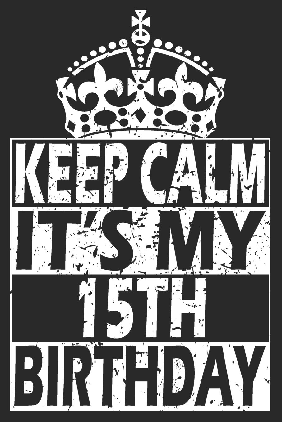 It's My 15th Birthday: Blank Lined Journal, Happy Birthday Sketchbook, Notebook, Diary Perfect Gift For 15 Year Old Boys And Girls Parents & Children