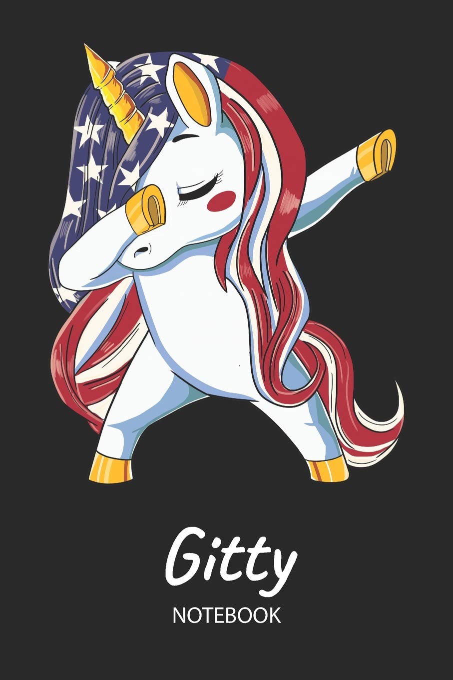 Gitty - Notebook: Blank Ruled Name Personalized & Customized Patriotic USA Flag Hair Dabbing Unicorn School Notebook Journal for Girls & Women. Funny ... of July, Birthday, Christmas Gift for Girls. Books