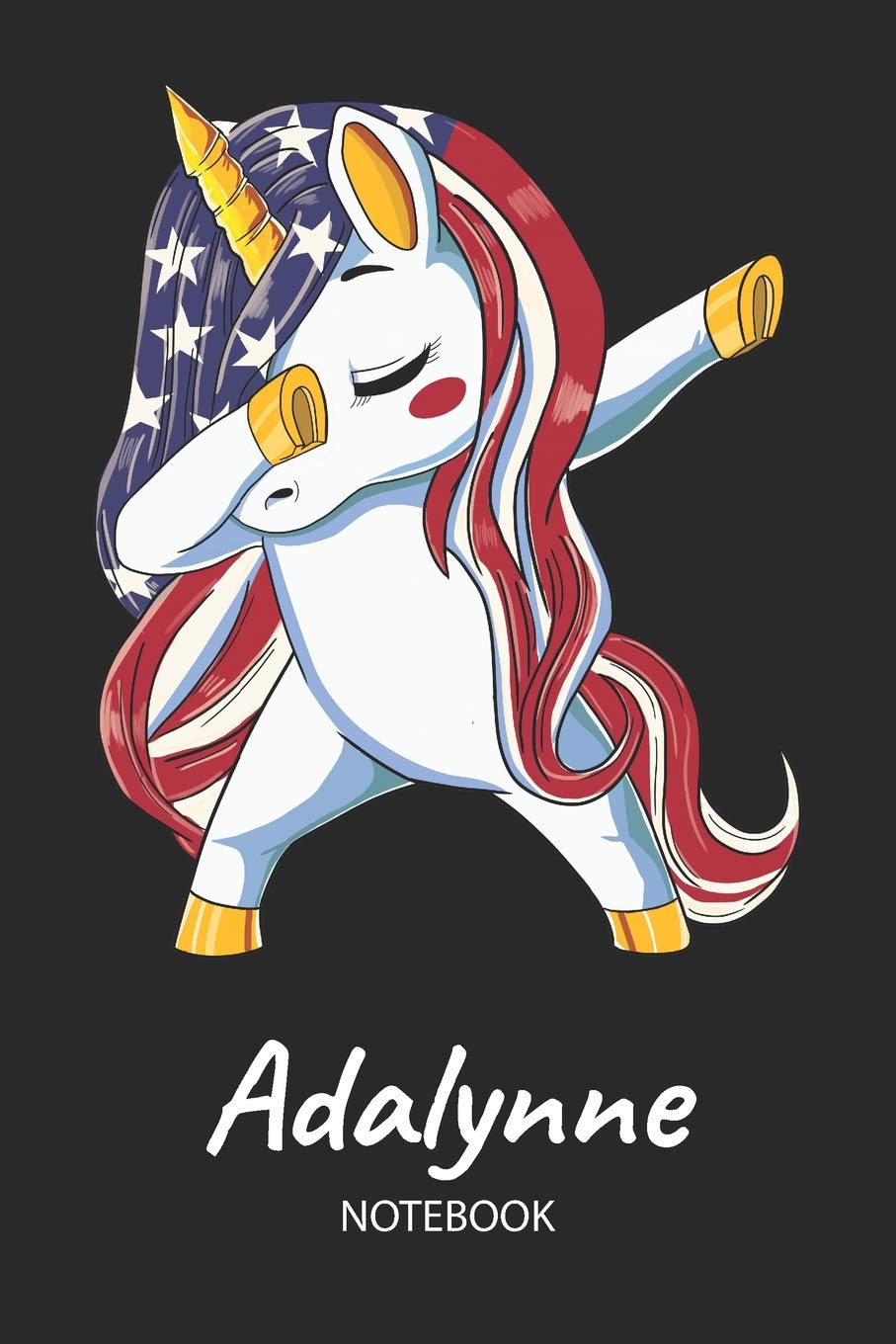 Adalynne - Notebook: Blank Ruled Name Personalized & Customized Patriotic USA Flag Hair Dabbing Unicorn School Notebook Journal for Girls & Women. ... of July, Birthday, Christmas Gift for Girls. Books