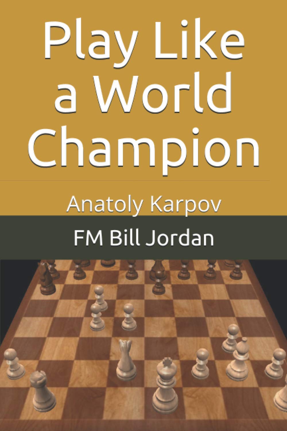 Play Like a World Champion: Anatoly Karpov book