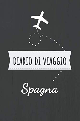 Diario da viaggio Spagna: Libro per vacanze | Per i ricordi di viaggio più belli | Taccuino per scrivere se stessi | Diario di bordo | Regalo perfetto per ogni viaggiatore Travel Books
