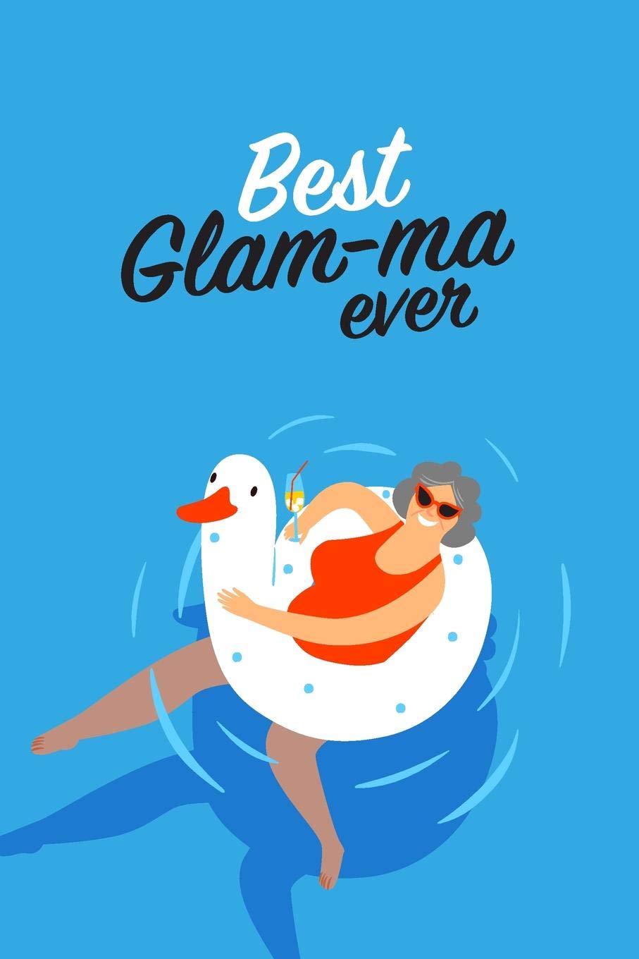 Best Glam-ma Ever: Gift Notebook for Grandmother - 110 Multi Purpose Blank Pages (55 Sheets) - 6"x9" book