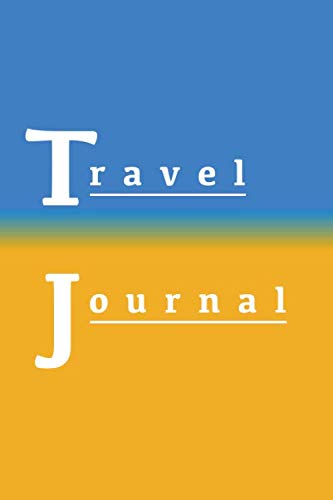 Travel Journal: A vacation/holiday journal to store memories from your trips Travel
