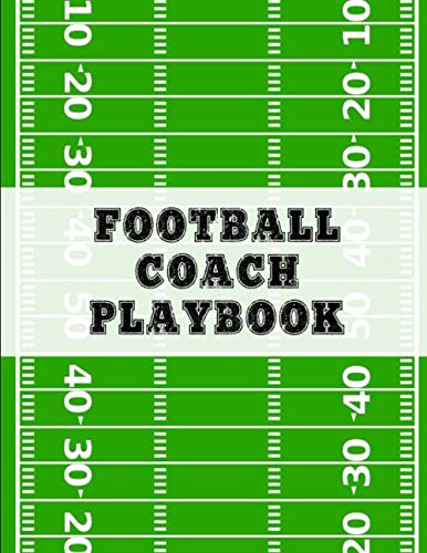 Football Coach Playbook: Undated Notebook, 20 Blank American Football Field Templates, Includes Statistics Sheets For 20 Games Journal Essays & Short Stories