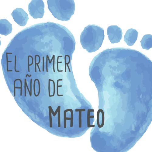 El primer año de Mateo: El álbum de mi bebé book