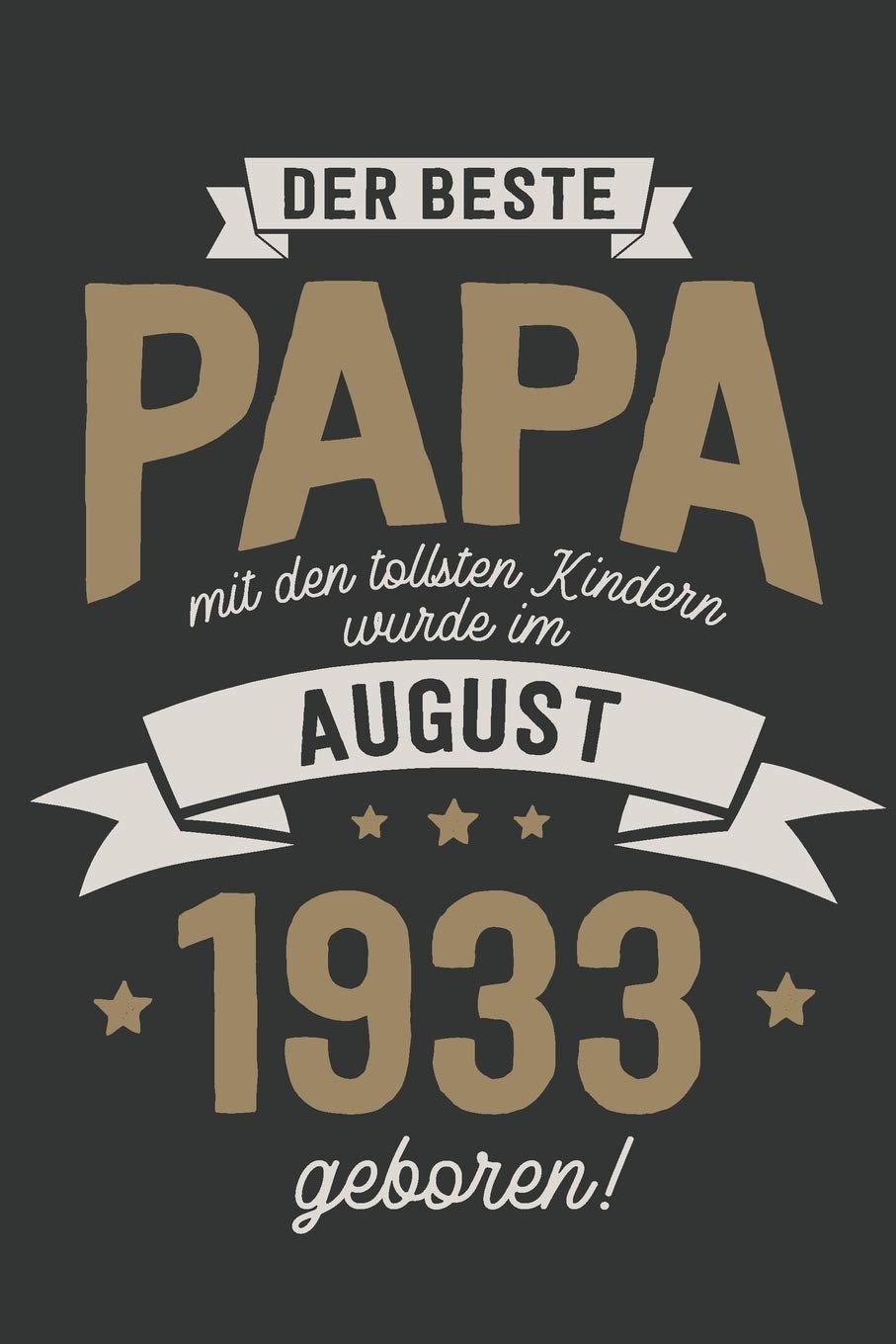 Der Beste Papa mit den Tollsten Kindern: wurde im August 1933 geboren | Geschenk Notizbuch Journal Terminplaner | liniert |100 Seiten book