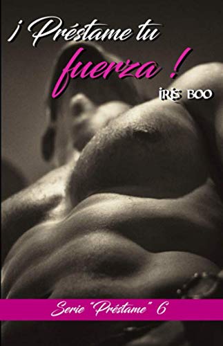 Préstame tu fuerza: Serie Préstame 6 book