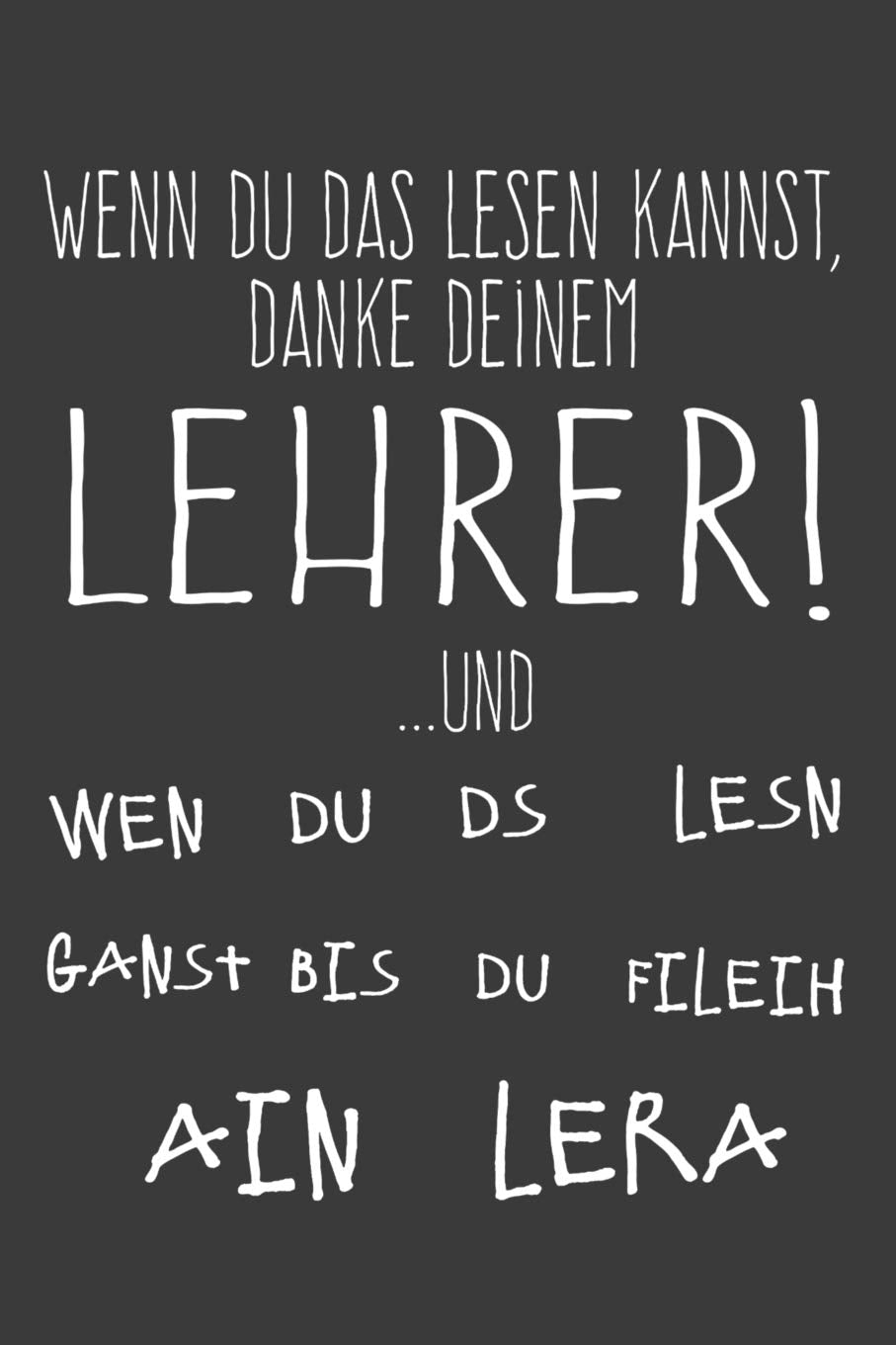 Wenn du das lesen kannst, danke deinem Lehrer: Liniertes DinA 5 Notizbuch für Lehrerinnen und Lehrer Notizheft für Pädagogen book