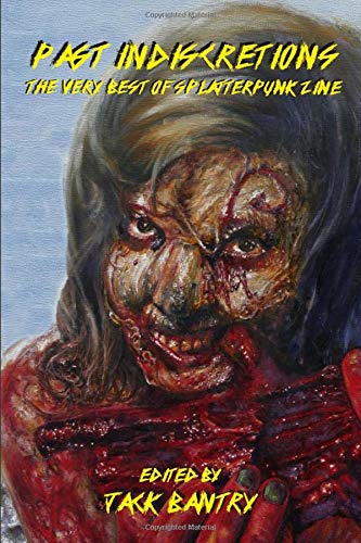 Past Indiscretions: The Very Best of Splatterpunk Zine Contemporary literature