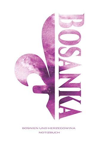 Bosanka Bosnien und Herzegowina Notizbuch: Softcover matt | Bosnia |Bosna | Journal zum Selbstgestalten oder als Zeichenbuch | Skizzenbuch | Malbuch | 120 Seiten Kariert | Weißes Papier | Books