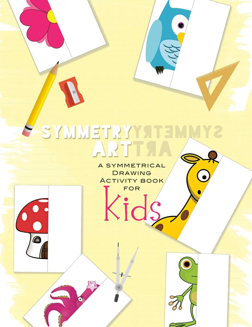 SYMMETRY ART: A Symmetrical Drawing Activity Book For Kids Arts & Music