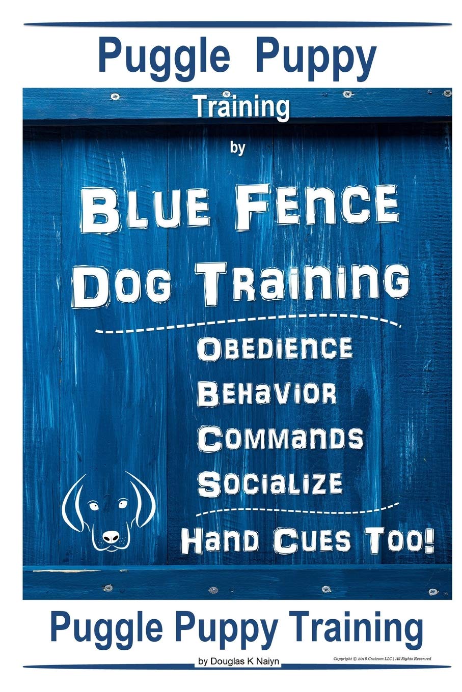 Puggle Puppy By Blue Fence Dog Training, Obedience – Behavior- Commands – Socialize, Hand Cues Too!: Puggle Puppy Training Pets