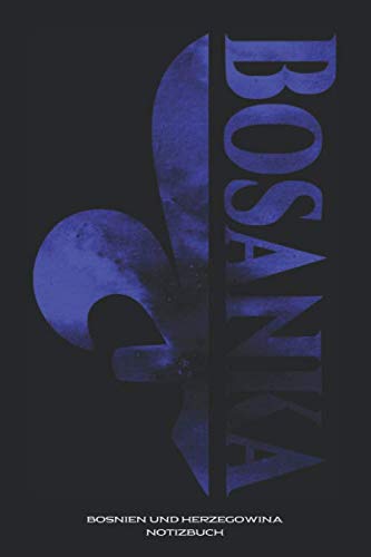 Bosanka Bosnien und Herzegowina Notizbuch: Softcover matt | Bosnia |Bosna | Journal zum Selbstgestalten oder als Zeichenbuch | Skizzenbuch | Malbuch | 120 Seiten Kariert | Weißes Papier | Books