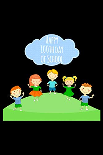 Happy 100th Day of School: Composition Notebook For Students And Teachers College Ruled 100 Pages White 6 x 9 Inches Books