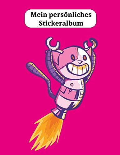 Mein persönliches Stickeralbum: Roboter Katze Rakete Motiv | Din A4 Blanko | 35 Seiten Silikonfreies Papier | Geschenkidee Tiptoi & Games