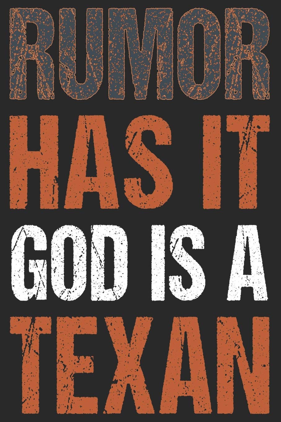 Rumor Has It God Is A Texan: Texas Notebook | Texas Vacation Journal | 110 White Sketch Paper Pages | 6 x 9 | Funny Texas Gifts I Handlettering | Diary I Logbook book