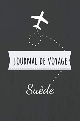 Journal de voyage Suède: Livre de vacances | Pour les meilleurs souvenirs de voyage | Agenda à écrire | Journal de bord | Un cadeau parfait pour chaque voyageur Travel Books
