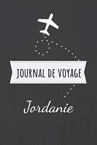 Journal de voyage Jordanie: Livre de vacances | Pour les meilleurs souvenirs de voyage | Agenda à écrire | Journal de bord | Un cadeau parfait pour chaque voyageur Travel Books