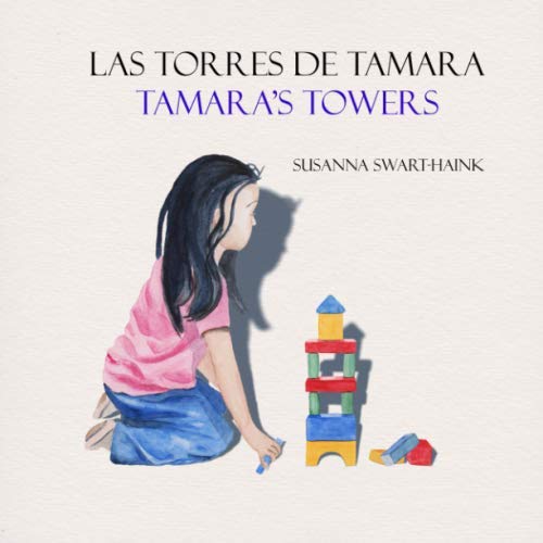 Tamara's Towers - Las Torres de Tamara : Dual Language: Dual Language English - Spanish book