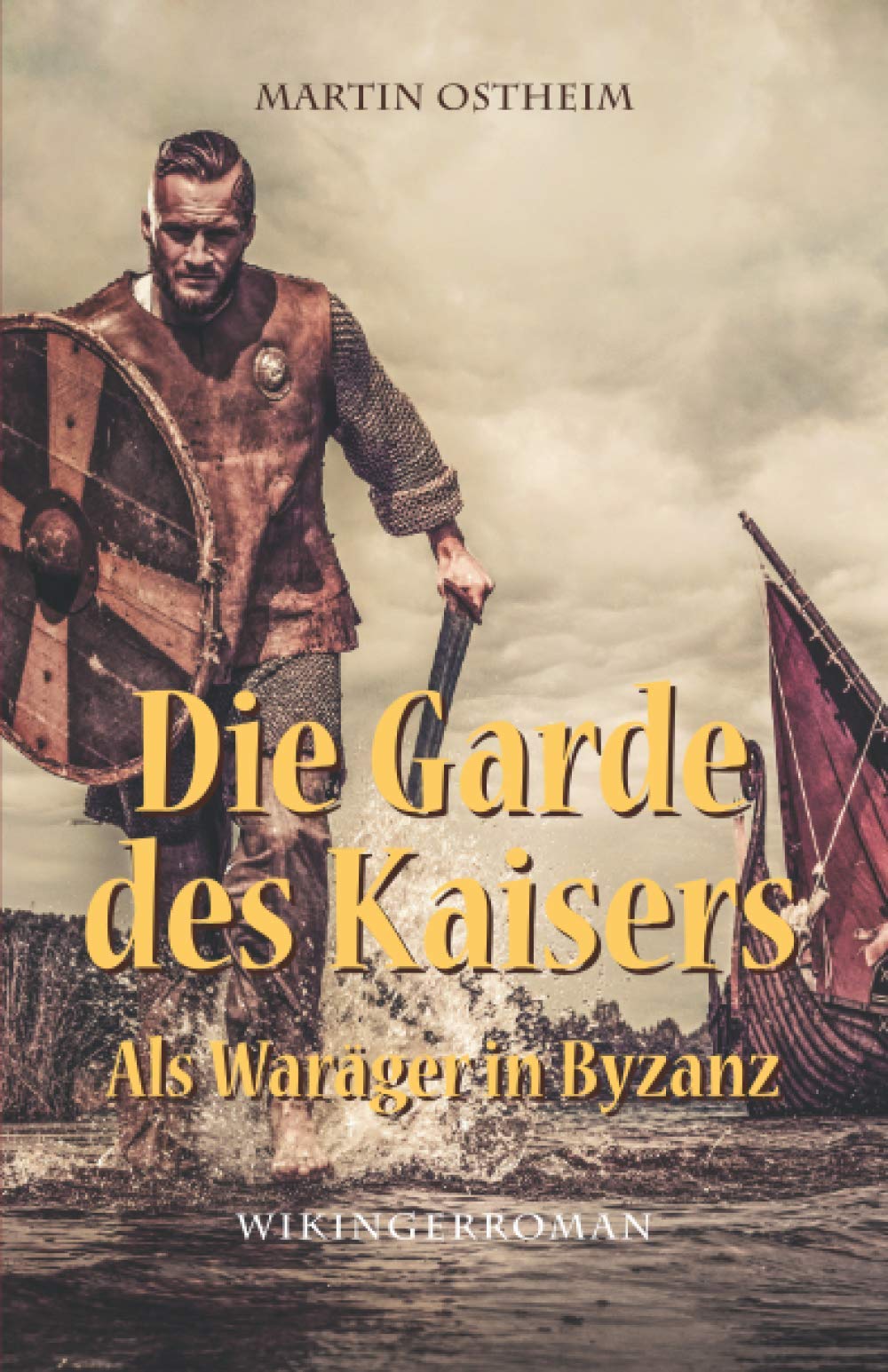 Die Garde des Kaisers: Als Waräger in Byzanz Historical Fiction
