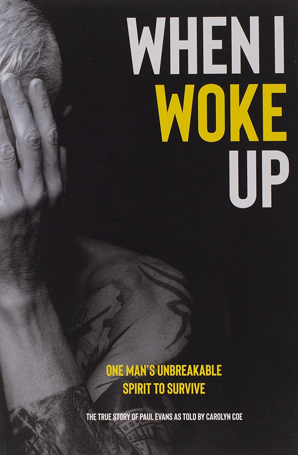 When I Woke Up: One Man's Unbreakable Spirit to Survive Business, Finance & Career