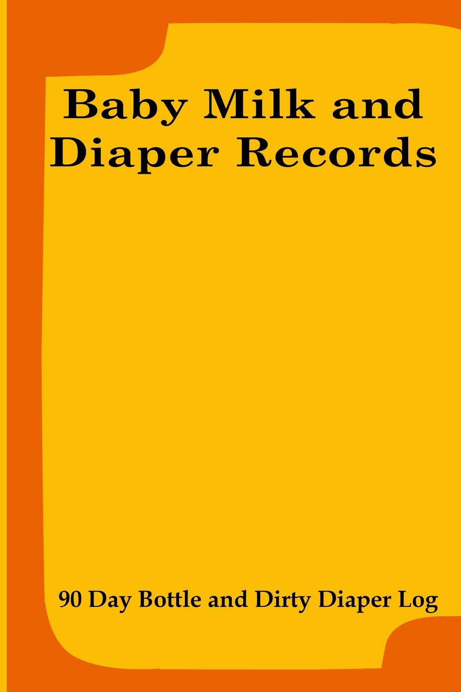 Baby Milk And Diaper Records: 90 Day Bottle and Dirty Diaper Log Parents & Children