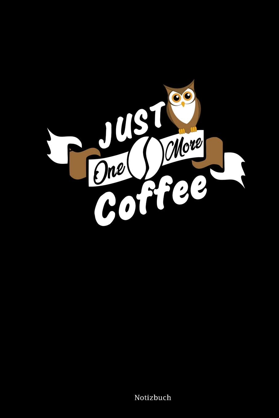 Notizbuch: DIN A5 Blankobuch Skizzenbuch Für Kaffeeliebhaber | Eule Vögelbeobachter Notizheft | Lustige Kaffee Sprüche Notizbuch Geschenkidee Books
