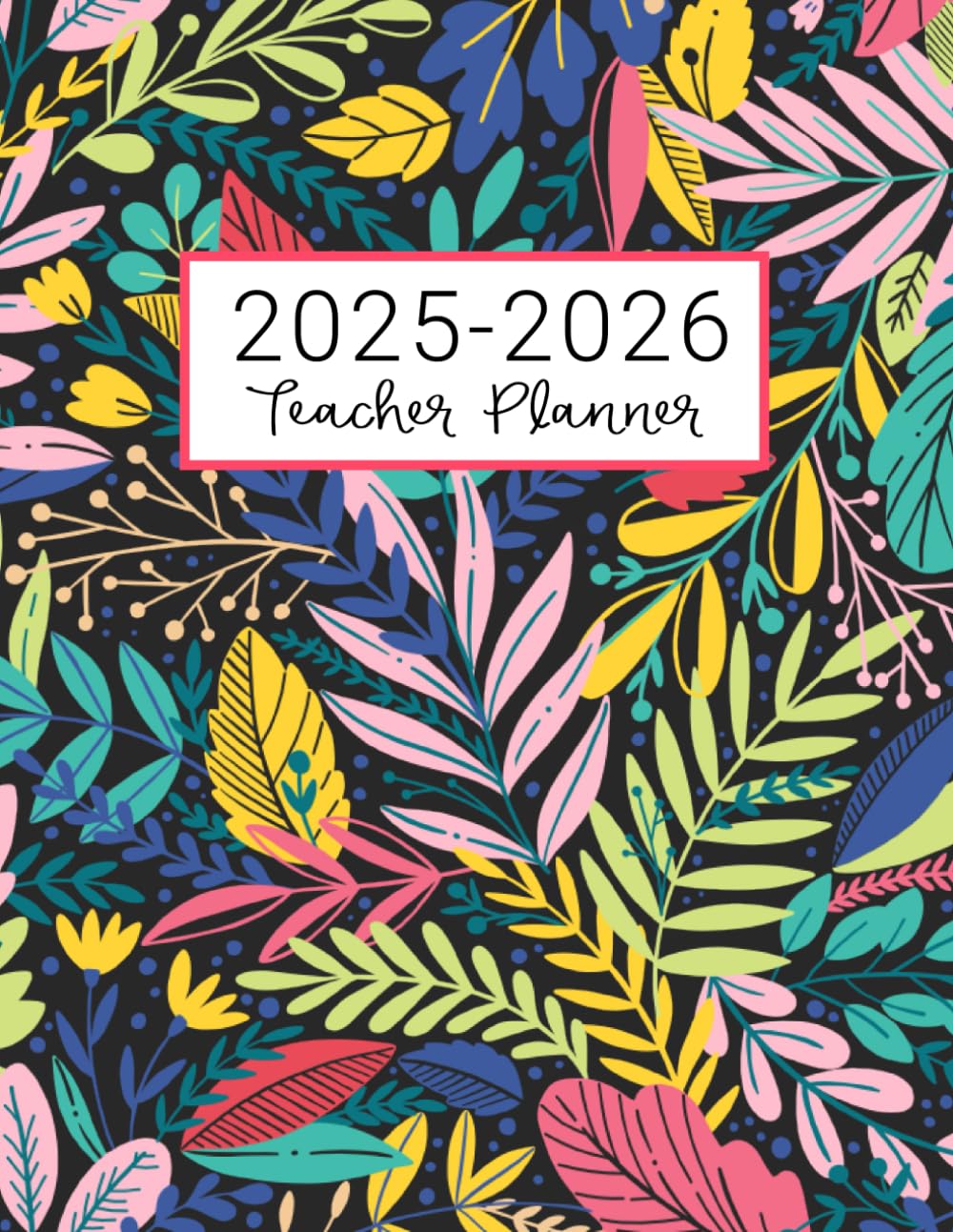 Teacher Planner: Lesson Plan for Class Organization | Weekly and Monthly Agenda | Academic Year August - July | Dark Tropical Floral Print (2019-2020) Study Guides