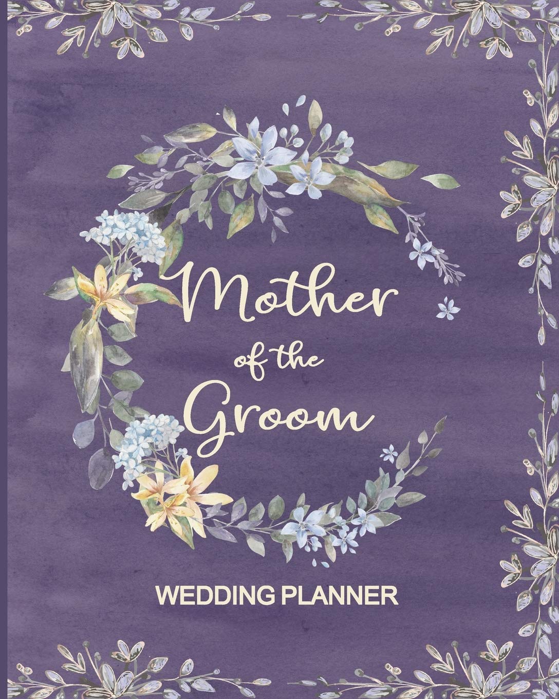 Mother of the Groom Wedding Planner: Purple Wedding Planner and Organizer with detailed worksheets and checklists. Learning & Reference