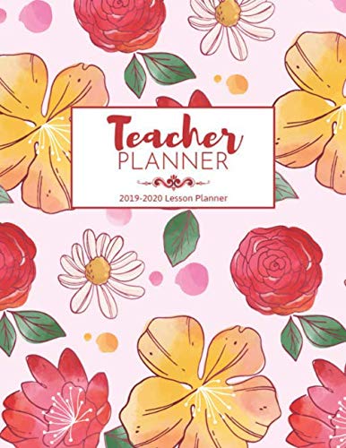Teacher Planner 2019-2020: 2019-2020 Lesson Planner Books for Teachers Beautiful Colorful Florals (July 2019 through June 2020) Study Guides