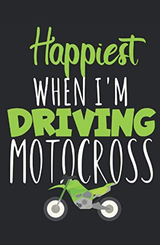 Happiest when i'm driving motocross: Notebook with saying, lines and page numbers. For notes, sketches, drawings, as a calendar, diary or gift Leisure & Fun