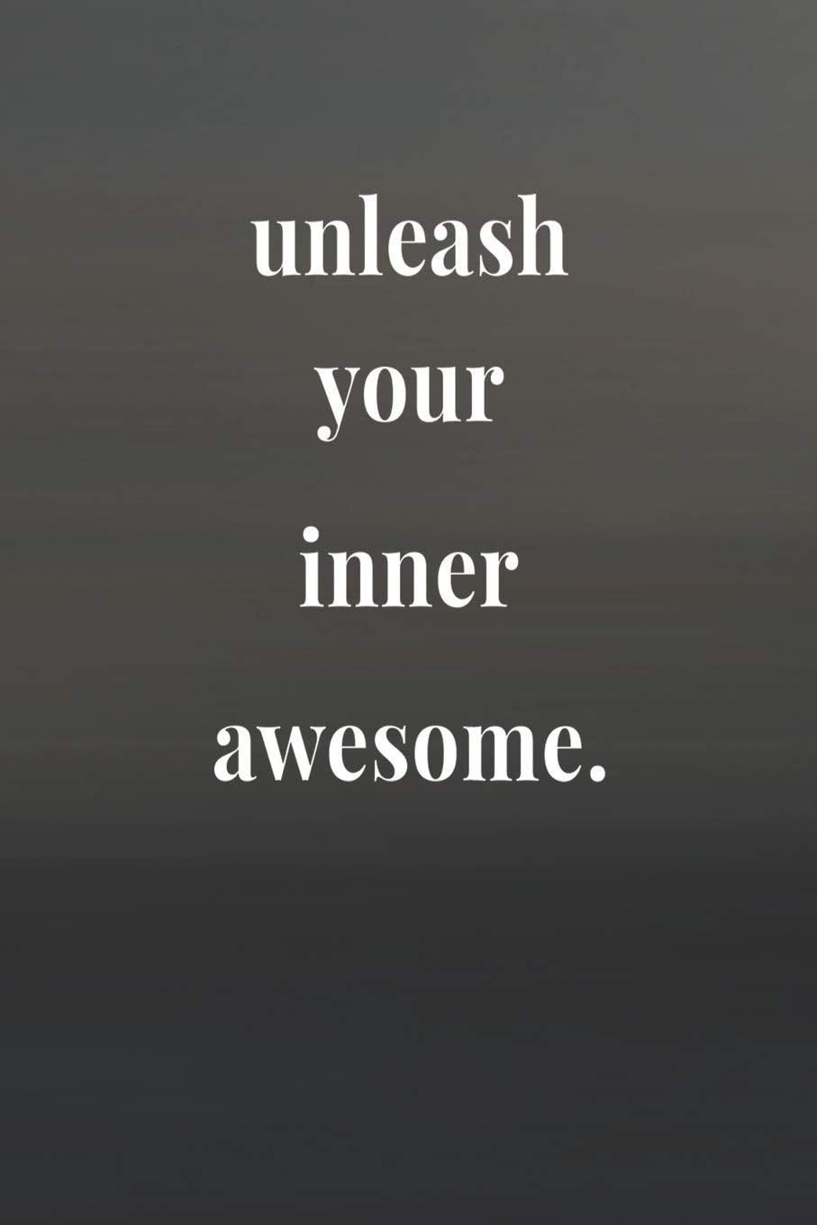 Unleash Your Inner Awesome.: Daily Success, Motivation and Everyday Inspiration For Your Best Year Ever, 365 days to more Happiness Motivational Year Long Journal / Daily Notebook / Diary Business, Finance & Career