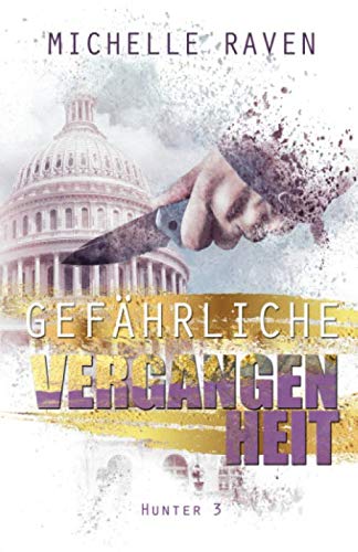 Gefährliche Vergangenheit (Hunter, Band 3) Romantic Thrillers