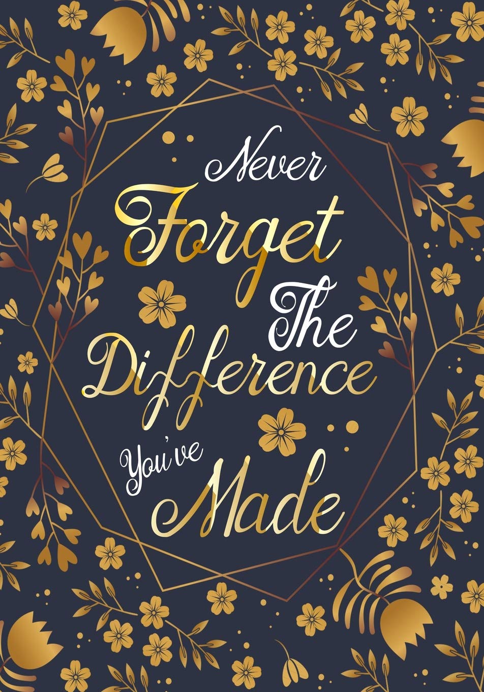 Never forget the difference you've made: Perfect as a retirement or leaving gift,109 Pages Blank lined notebook,Journal,Retirement Gifts for ... officer,Social Workers,Journal,Present Business, Finance & Career