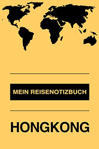 Mein Reisenotizbuch Hongkong: Erinnerungsbuch zum selbstgestalten und selberschreiben für die schönsten Urlaubserinnerungen - Leeres Reisejournal als Geschenk für den nächsten Travel oder Roadtrip Travel Books