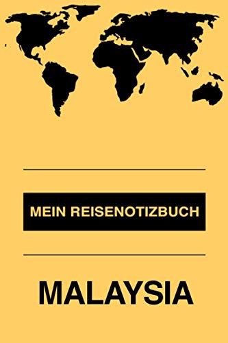 Mein Reisenotizbuch Malaysia: Erinnerungsbuch zum selbstgestalten und selberschreiben für die schönsten Urlaubserinnerungen - Leeres Reisejournal als Geschenk für den nächsten Travel oder Roadtrip Travel Books