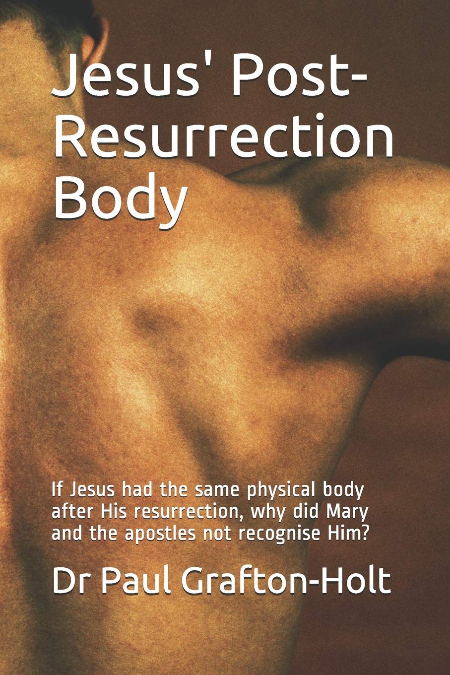 Jesus' Post-Resurrection Body: If Jesus had the same physical body after His resurrection, why did Mary and the apostles not recognise Him? Religion & Esotericism