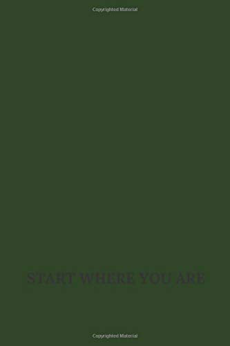 Start Where You Are: Motivational Notebook, Journal, Diary (110 Pages, Blank, 6 x 9) Business, Finance & Career