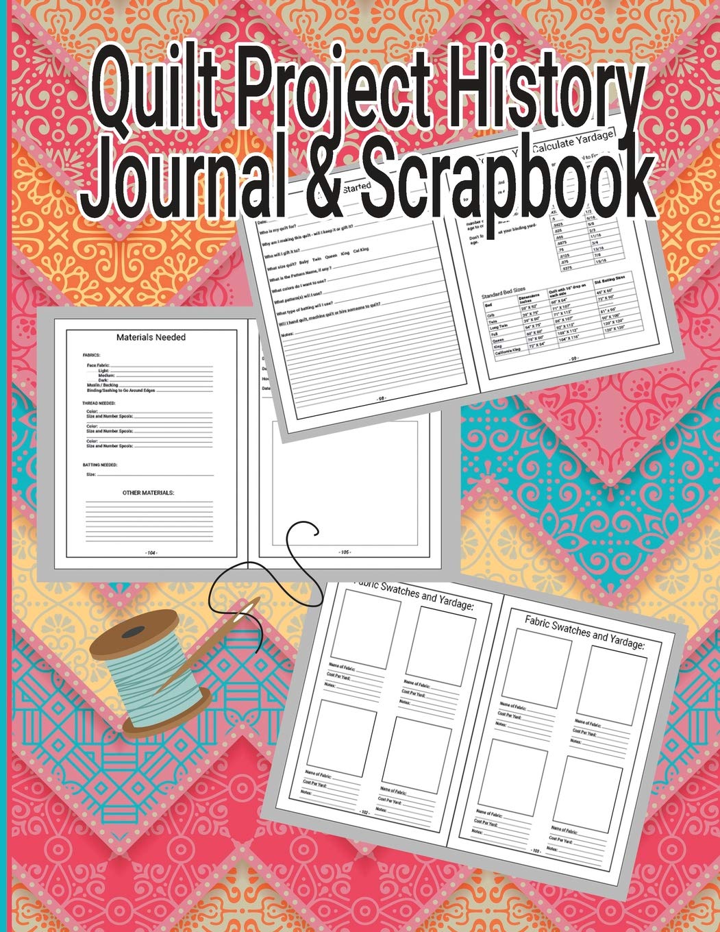 Quilt Project History Journal & Scrapbook: Quilters Notebook, Gift for Quilter, Sewer Presents, Quilt Pattern Graph Paper, Quilters Reference Table, ... Sizes Conversion Tables 8.5" X 11" 110 pages Hobbies & Crafts