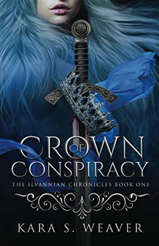 Crown of Conspiracy: The Ilvannian Chronicles book