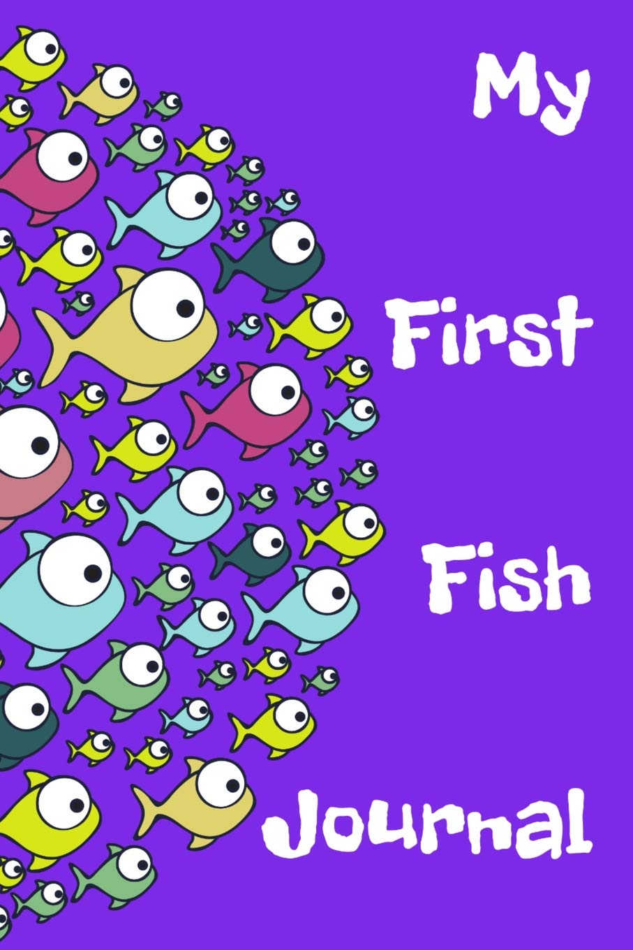 My First Fish Journal: Ideal Kid-Friendly Daily Fish Keeper Maintenance Tracker For All Your Fishes’ Needs. Great For Logging Water Testing, Water Changes, Feeding, And Overall Fish Observations. Pets