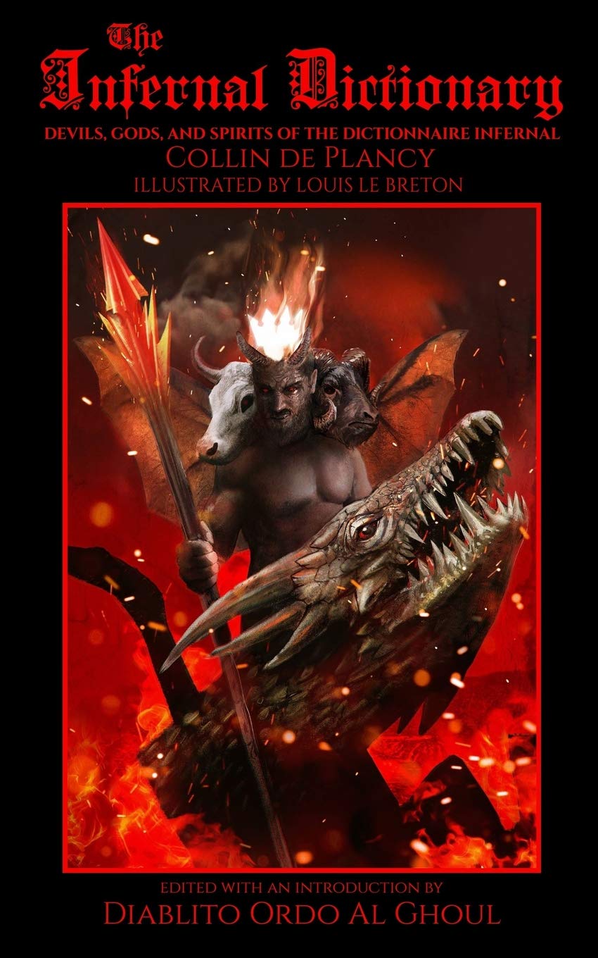 The Infernal Dictionary: Devils, Gods, and Spirits of the Dictionnaire Infernal Religion & Esotericism