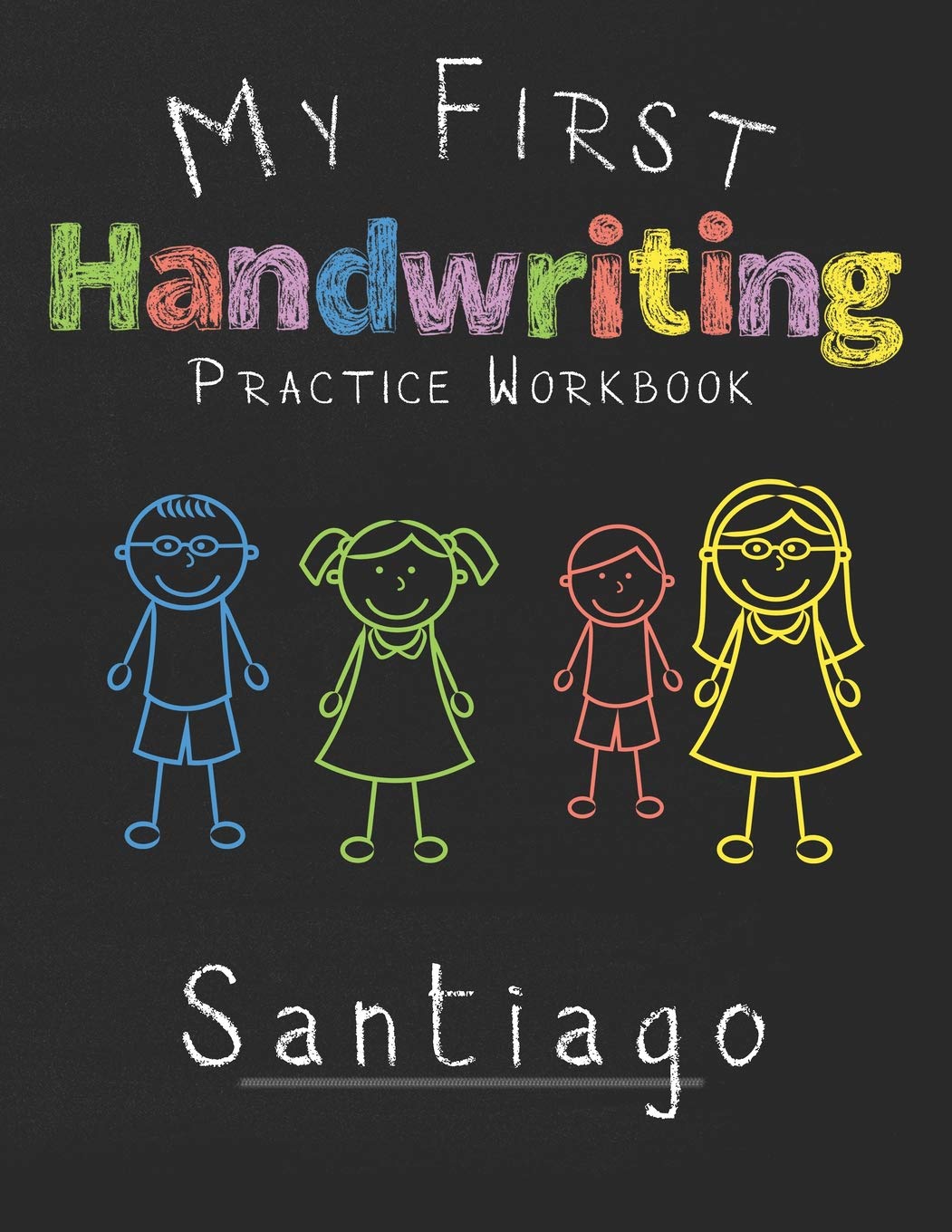 My first Handwriting Practice Workbook Santiago: 8.5x11 Composition Writing Paper Notebook for kids in kindergarten primary school I dashed midline I For Pre-K, K-1,K-2,K-3 I Back To School Gift Study Guides