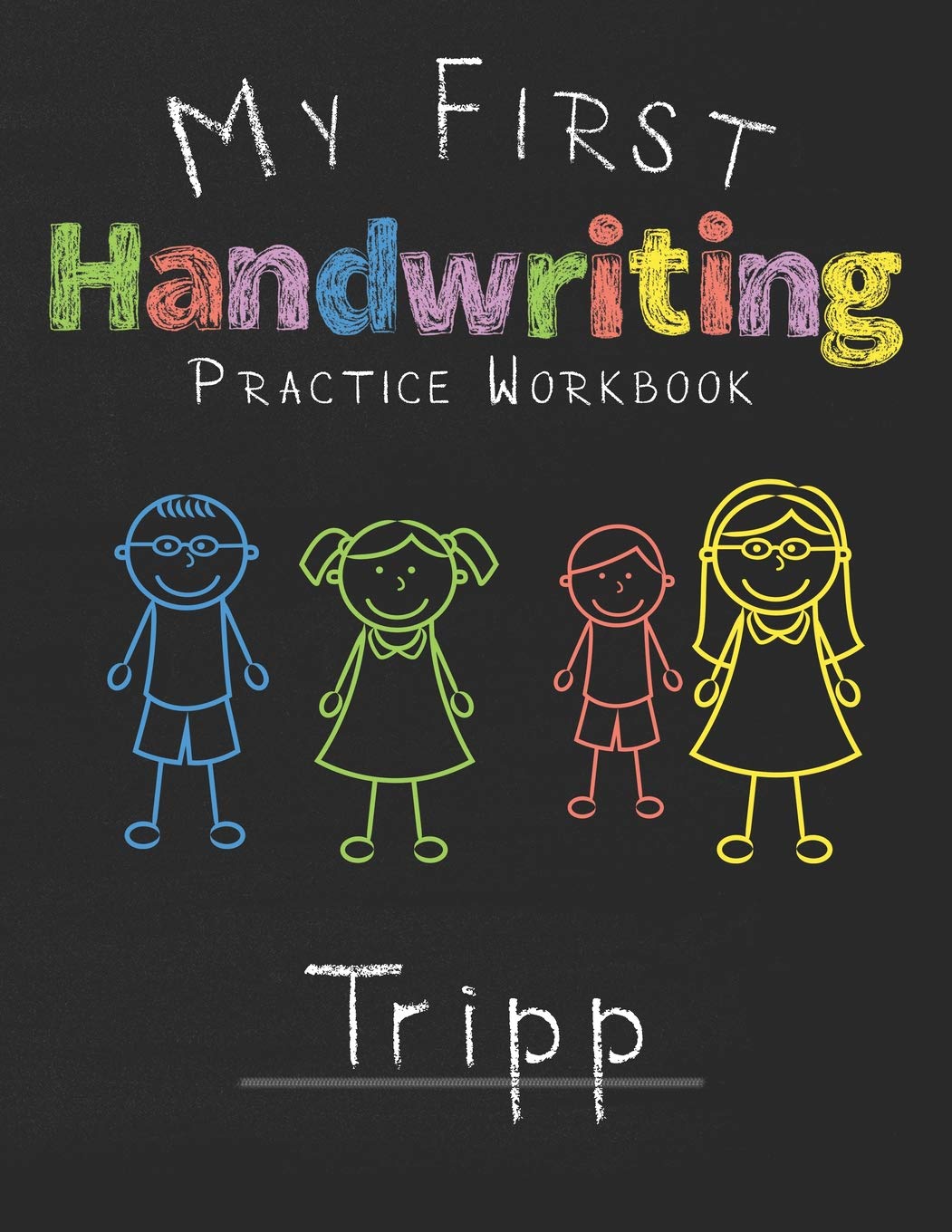 My first Handwriting Practice Workbook Tripp: 8.5x11 Composition Writing Paper Notebook for kids in kindergarten primary school I dashed midline I For Pre-K, K-1,K-2,K-3 I Back To School Gift Study Guides