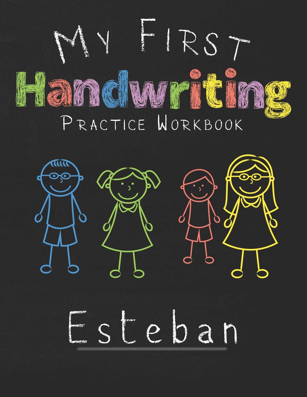 My first Handwriting Practice Workbook Esteban: 8.5x11 Composition Writing Paper Notebook for kids in kindergarten primary school I dashed midline I For Pre-K, K-1,K-2,K-3 I Back To School Gift book