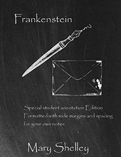 Frankenstein: Special Large Student / Teacher Annotation Edition: Formatted with wide margins and spacing for your own notes (GCSE Texts, Band 6) Classics